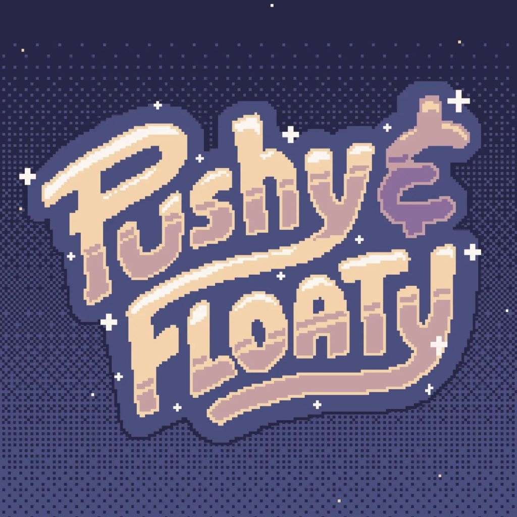 Pushy & Floaty